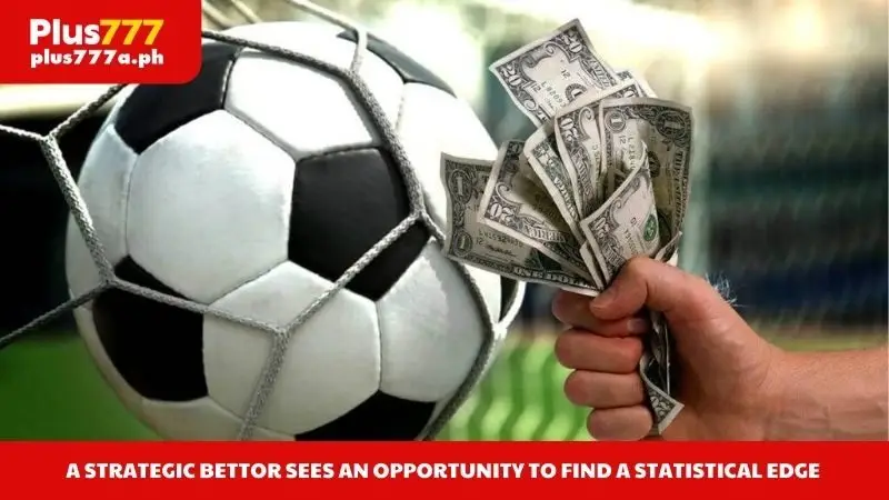 A strategic bettor sees an opportunity to find a statistical edge