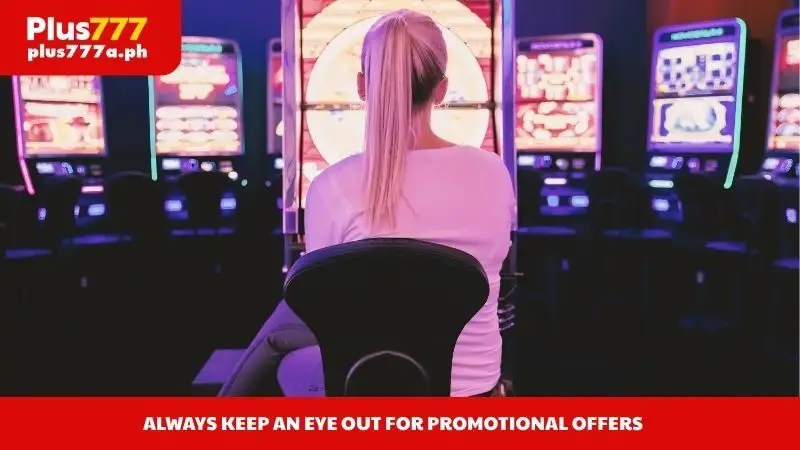 Always keep an eye out for promotional offers