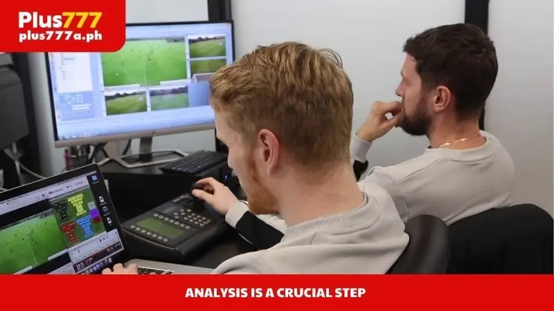 Analysis is a crucial step
