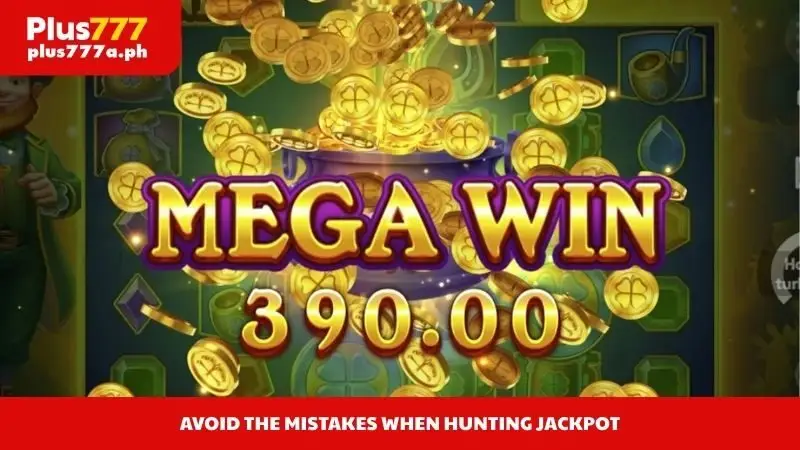 Avoid the mistakes when hunting Jackpot