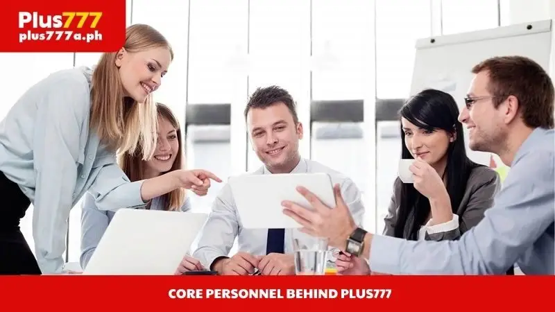 Core personnel behind Plus777