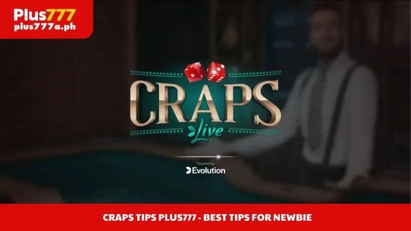 Craps tips Plus777 - best tips for newbie