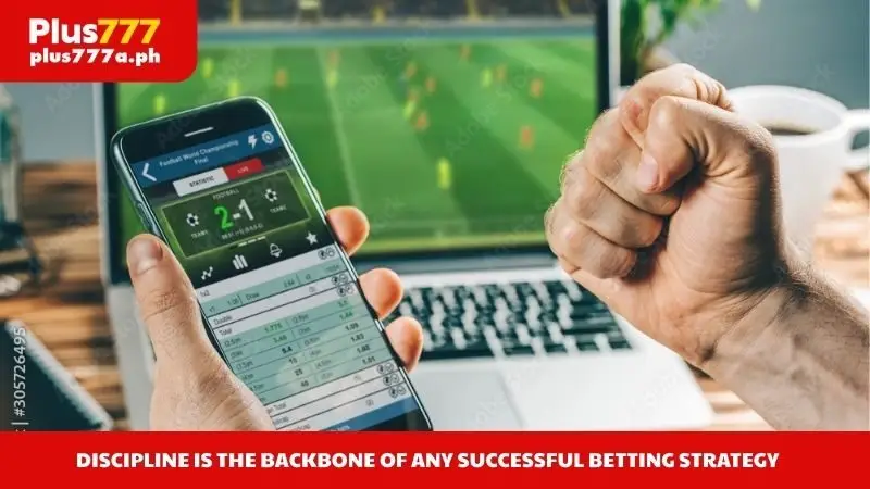 Discipline is the backbone of any successful betting strategy