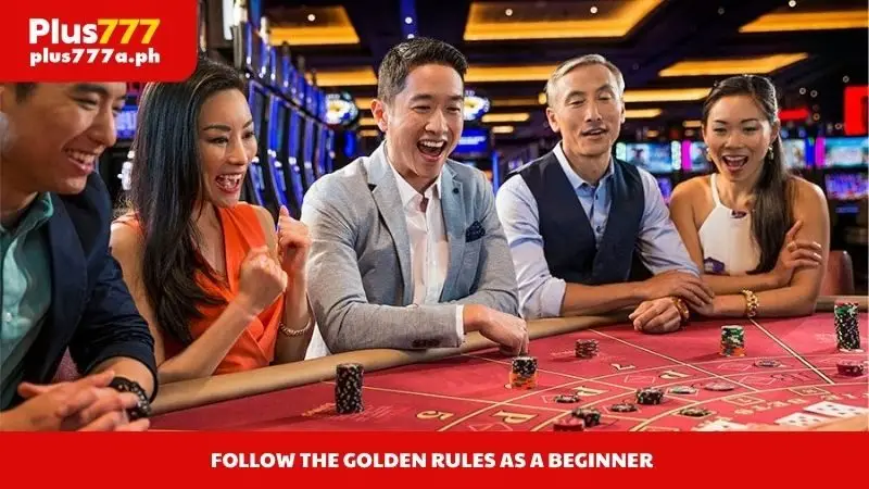 Follow the golden rules as a beginner