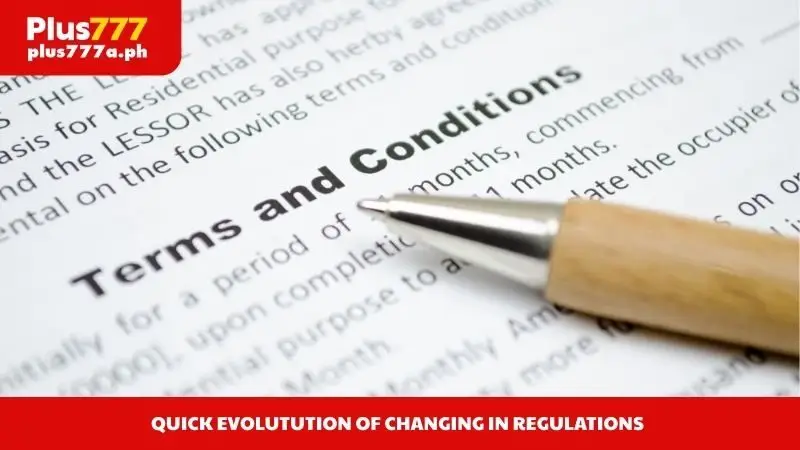 Quick evolutution of changing in regulations