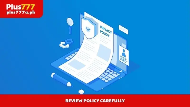 Review Policy carefully