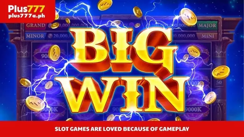 Slot games are loved because of gameplay