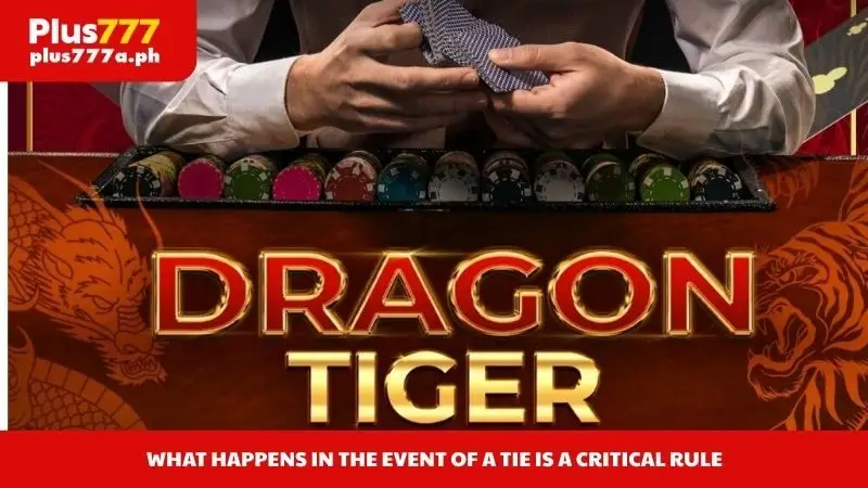 What happens in the event of a Tie is a critical rule