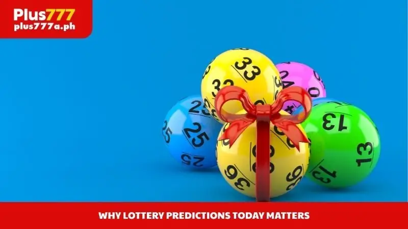 Why Lottery Predictions Today matters