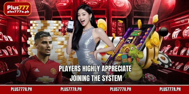 Players highly appreciate joining the system